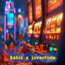 bahia x juventude onde assistir